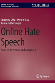Title: Online Hate Speech: Analysis, Detection, and Mitigation, Author: Punyajoy Saha