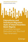 Palynofacies and Petroleum Migration Style of Inland Anambra Basin Nigeria: Unravelling Kerogen Maturation and Structural Traps Kinematics