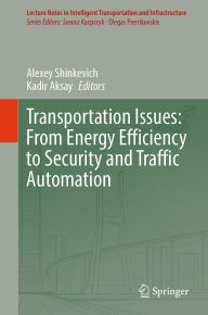 Title: Transportation Issues: From Energy Efficiency to Security and Traffic Automation, Author: Alexey Shinkevich