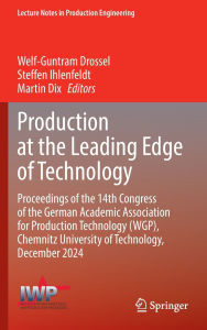 Title: Production at the Leading Edge of Technology: Proceedings of the 14th Congress of the German Academic Association for Production Technology (WGP), Chemnitz University of Technology, December 2024, Author: Welf-Guntram Drossel