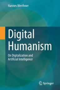 Title: Digital Humanism: On Digitalization and Artificial Intelligence, Author: Hannes Werthner