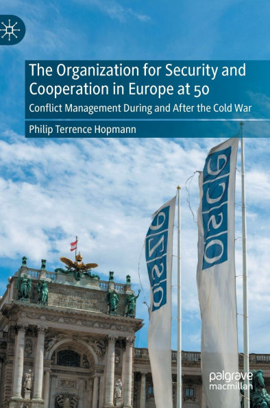 the Organization for Security and Cooperation Europe at 50: Conflict Management During After Cold War