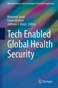 Title: Tech Enabled Global Health Security, Author: Benjamin Jacob