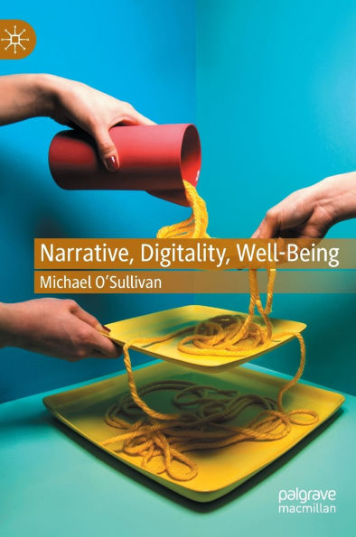 Narrative, Digitality, Well-Being