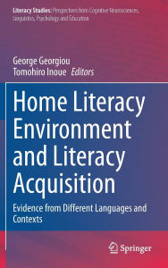 Title: Home Literacy Environment and Literacy Acquisition: Evidence from Different Languages and Contexts, Author: George Georgiou