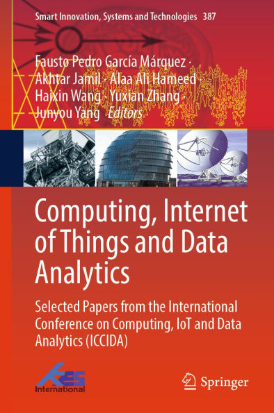 Computing, Internet of Things and Data Analytics: Selected Papers from the International Conference on Computing, IoT and Data Analytics (ICCIDA)
