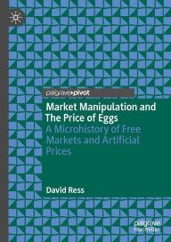 Search ebooks free download Market Manipulation and The Price of Eggs: A Microhistory of Free Markets and Artificial Prices 9783031871702 