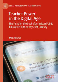 Rapidshare downloads ebooks Teacher Power in the Digital Age: The Fight for the Soul of American Public Education in the Early 21st Century 9783031871900 RTF PDF MOBI by Matt Reichel (English Edition)