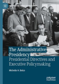 Ebook for j2ee free download The Administrative Presidency: Presidential Directives and Executive Policymaking (English Edition) 9783031872433