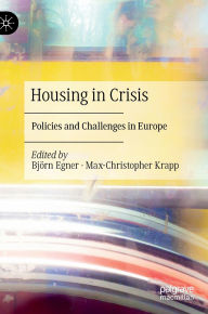 Free ebook or pdf download Housing in Crisis: Policies and Challenges in Europe