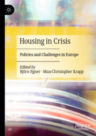 Title: Housing in Crisis: Policies and Challenges in Europe, Author: Björn Egner