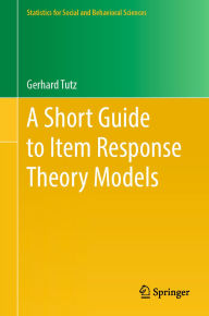 Title: A Short Guide to Item Response Theory Models, Author: Gerhard Tutz