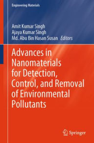 Download free epub book Advances in Nanomaterials for Detection, Control, and Removal of Environmental Pollutants (English Edition) by Amit Kumar Singh, Ajaya Kumar Singh, Md. Abu Bin Hasan Susan