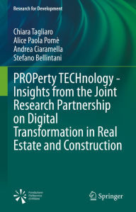 Title: PROPerty TECHnology - Insights from the Joint Research Partnership on Digital Transformation in Real Estate and Construction, Author: Chiara Tagliaro