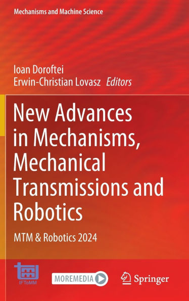 New Advances in Mechanisms, Mechanical Transmissions and Robotics: MTM & Robotics 2024