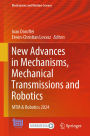 New Advances in Mechanisms, Mechanical Transmissions and Robotics: MTM & Robotics 2024