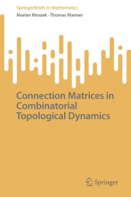 Title: Connection Matrices in Combinatorial Topological Dynamics, Author: Marian Mrozek