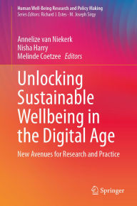 Title: Unlocking Sustainable Wellbeing in the Digital Age: New Avenues for Research and Practice, Author: Annelize van Niekerk