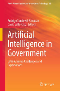 Title: Artificial Intelligence in Government: Latin America Challenges and Expectations, Author: Rodrigo Sandoval-Almazán