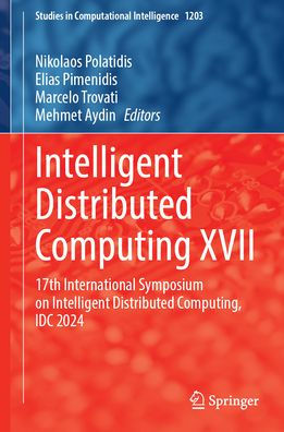 Intelligent Distributed Computing XVII: 17th International Symposium on Intelligent Distributed Computing, IDC 2024