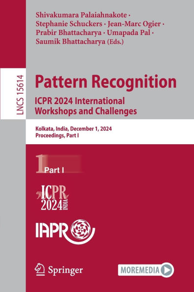 Pattern Recognition. ICPR 2024 International Workshops and Challenges: Kolkata, India, December 1, 2024, Proceedings, Part I