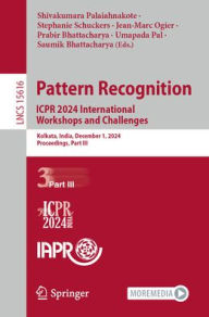 Free downloadable mp3 book Pattern Recognition. ICPR 2024 International Workshops and Challenges: Kolkata, India, December 1, 2024, Proceedings, Part III in English