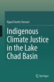 Free audio books download for ipad Indigenous Climate Justice in the Lake Chad Basin  English version by Ngozi Finette Stewart 9783031877865
