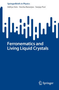 Title: Ferronematics and Living Liquid Crystals, Author: Aditya Vats