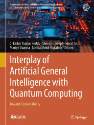 Title: Interplay of Artificial General Intelligence with Quantum Computing: Towards Sustainability, Author: C. Kishor Kumar Reddy