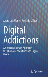 Free audiobooks for ipods download Digital Addictions: An Interdisciplinary Approach to Behavioral Addictions and Digital Media FB2 CHM PDF