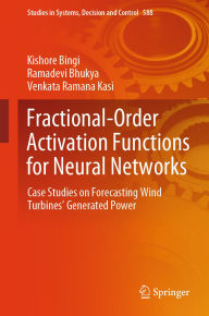 Title: Fractional-Order Activation Functions for Neural Networks: Case Studies on Forecasting Wind Turbines' Generated Power, Author: Kishore Bingi