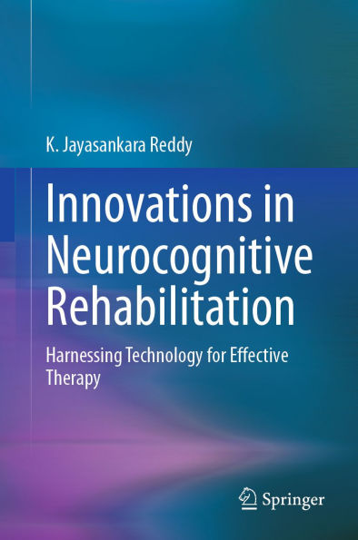 Innovations in Neurocognitive Rehabilitation: Harnessing Technology for Effective Therapy