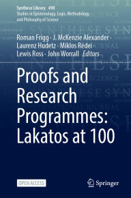 Title: Proofs and Research Programmes: Lakatos at 100, Author: Roman Frigg