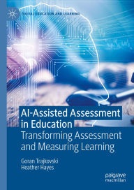 Title: AI-Assisted Assessment in Education: Transforming Assessment and Measuring Learning, Author: Goran Trajkovski