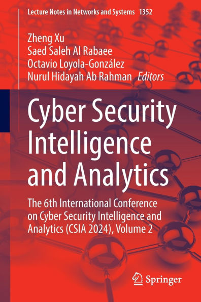 Cyber Security Intelligence and Analytics: The 6th International Conference on Cyber Security Intelligence and Analytics (CSIA 2024), Volume 2