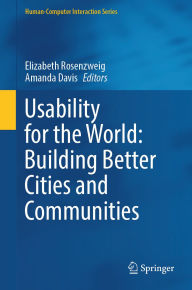 Title: Usability for the World: Building Better Cities and Communities, Author: Elizabeth Rosenzweig