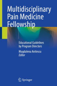 Best books to read download Multidisciplinary Pain Medicine Fellowship: Educational Guidelines by Program Directors English version 9783031883576