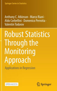 Title: Robust Statistics Through the Monitoring Approach: Applications in Regression, Author: Anthony C. Atkinson