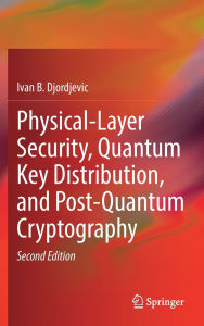 Ebook free download pdf Physical-Layer Security, Quantum Key Distribution, and Post-Quantum Cryptography 9783031883729 English version FB2 ePub CHM