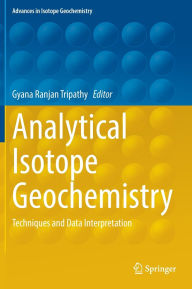Good books download free Analytical Isotope Geochemistry: Techniques and Data Interpretation 9783031883873 by Gyana Ranjan Tripathy DJVU PDF (English literature)