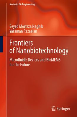 Frontiers of Nanobiotechnology: Microfluidic Devices and BioMEMS for the Future