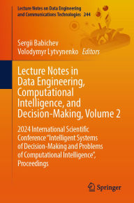 Title: Lecture Notes in Data Engineering, Computational Intelligence, and Decision-Making, Volume 2: 2024 International Scientific Conference 