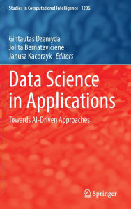 Title: Data Science in Applications: Towards AI-Driven Approaches, Author: Gintautas Dzemyda