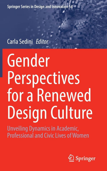 Gender Perspectives for a Renewed Design Culture: Unveiling Dynamics Academic, Professional and Civic Lives of Women