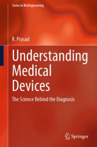 Free audiobook download for android Understanding Medical Devices: The Science Behind the Diagnosis by R. Prasad