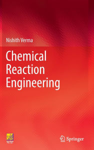 Real book download rapidshare Chemical Reaction Engineering 9783031886911 by Nishith Verma