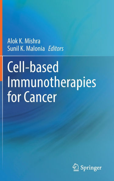 Cell-based Immunotherapies for Cancer