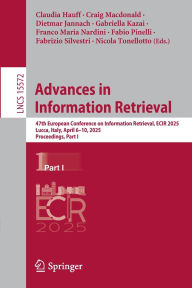 Title: Advances in Information Retrieval: 47th European Conference on Information Retrieval, ECIR 2025, Lucca, Italy, April 6-10, 2025, Proceedings, Part I, Author: Claudia Hauff