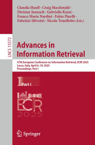 Title: Advances in Information Retrieval: 47th European Conference on Information Retrieval, ECIR 2025, Lucca, Italy, April 6-10, 2025, Proceedings, Part I, Author: Claudia Hauff
