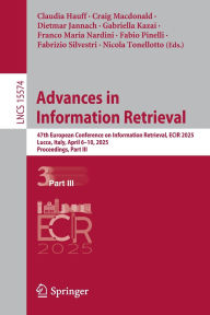 Title: Advances in Information Retrieval: 47th European Conference on Information Retrieval, ECIR 2025, Lucca, Italy, April 6-10, 2025, Proceedings, Part III, Author: Claudia Hauff
